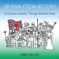 Drawn from History: A Cartoon Journey Through Britain's Past 1911425161 Book Cover