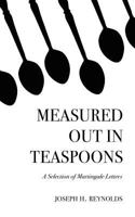 Measured Out in Teaspoons: A Selection of Martingale Letters 1477597999 Book Cover