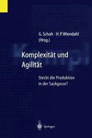 Komplexitat Und Agilitat: Steckt Die Produktion in Der Sackgasse? 3642645798 Book Cover