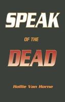 Speak of the Dead 0967455251 Book Cover