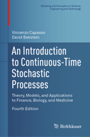 An Introduction to Continuous-Time Stochastic Processes: Theory, Models, and Applications to Finance, Biology, and Medicine 3030696553 Book Cover