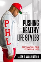 PHL PushingHealthyLifestyles Motivation & Fitness For Life 0578716933 Book Cover