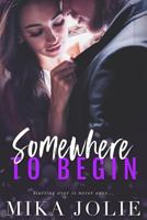 Somewhere to Begin 1537496522 Book Cover