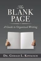 The Blank Page: A Guide to Organized Writing 1728336481 Book Cover