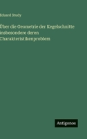 Über die Geometrie der Kegelschnitte insbesondere deren Charakteristikenproblem (German Edition) 3563882789 Book Cover