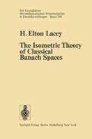 The Isometric Theory Of Classical Banach Spaces 3642657648 Book Cover