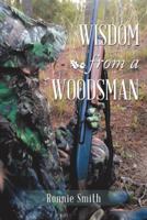 Wisdom from a Woodsman 1512795658 Book Cover