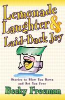 Lemonade Laughter & Laid-Back Joy: Stories to Slow You Down and Set You Free 0739421417 Book Cover