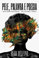 Pele, Palavra e Poesia: Skin, Word and Poetry / Piel, Palabra y poesia (Portuguese Edition) B0GPPYN4CC Book Cover