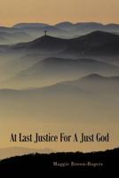 At Last Justice For A Just God 1456768360 Book Cover