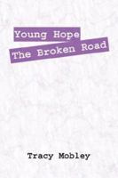 Young Hope The Broken Road 1432705954 Book Cover