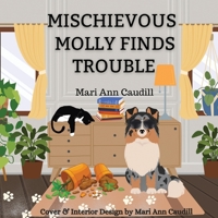 Mischievous Molly Finds Trouble 1088196039 Book Cover