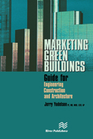 Marketing Green Buildings: Guide for Engineering, Construction and Architecture 877004581X Book Cover