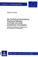 Der Einfluss Privatrechtlicher Rechtsverhaeltnisse Auf Erlass Und Inhalt Polizeilicher Hoheitsakte: Zugleich Ein Beitrag Zur Begruendung Der Materiell 3261025387 Book Cover