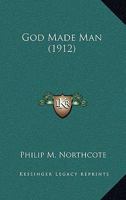 God Made Man 0548741514 Book Cover