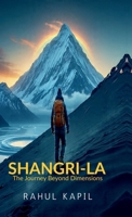 SHANGRI-LA: THE JOURNEY BEYOND DIMENSIONS B0GK2H4CK2 Book Cover