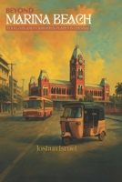 Beyond Marina Beach: Food, Fun and Forgotten places in Chennai 9334202637 Book Cover