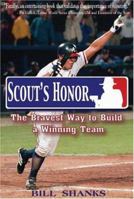 Scout's Honor: The Bravest Way to Build a Winning Team 0976637219 Book Cover