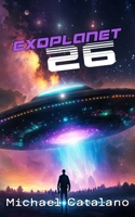 Exoplanet 26 - Book #2 Western Space Institute Series (The Western Space Institute Series) B0FLK81VP9 Book Cover