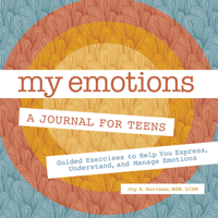 My Emotions: A Journal for Teens: Guided Exercises to Help You Express, Understand, and Manage Emotions 1638073392 Book Cover