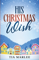 His Christmas Wish: Special Edition Paperback 1965336191 Book Cover