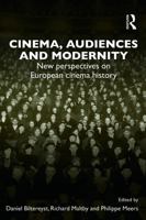 Cinema, Audiences and Modernity: New perspectives on European cinema history 0415672783 Book Cover