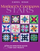 Mariner's Compass Stars: 24 Stellar Paper-Pieced Blocks & 9 Easy Quilt Projects 1571204059 Book Cover