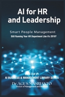 AI for HR and Leadership: Smart People Management (AI BUSINESS & MANAGEMENT LIBRARY SERIES) B0HCTV4XFP Book Cover