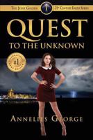 Quest to the Unknown: The Jessie Golden 21st Century Earth Series (Volume 1) 1938015614 Book Cover