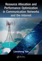 Resource Allocation and Performance Optimization in Communication Networks and the Internet 0367573113 Book Cover