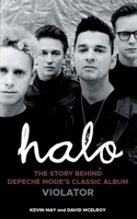 Halo: The Story Behind Depeche Mode's Classic Album Violator 1803812257 Book Cover