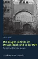 Die Zeugen Jehovas Im Dritten Reich Und in Der Ddr: Feindbild Und Verfolgungspraxis 3525369174 Book Cover