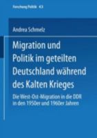 Migration Und Politik Im Geteilten Deutschland Während Des Kalten Krieges: Die West Ost Migration In Die Ddr In Den 1950er Und 1960er Jahren 3810025402 Book Cover