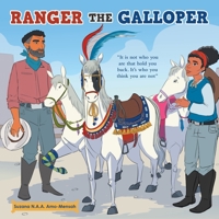 Ranger the Galloper: It Is Not Who You Are That Hold You Back. It's Who You Think You Are Not B0BZ91H3D4 Book Cover