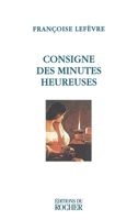Consigne des Minutes Heureuses 2268030474 Book Cover
