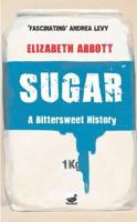 Sugar: A Bittersweet History 1590206479 Book Cover