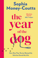 The Year of the Dog: A wildly funny memoir of life and love in your thirties – complete with heartbreak, bad dates, baby fever and one very naughty puppy: new in paperback for 2026! 000874405X Book Cover