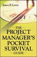 The Project Manager's Pocket Survival Guide 0071416218 Book Cover