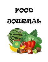 Food Journal: A Food Journal and Activity Log to Track Your Eating and Exercise for Optimal Weight Loss 1693773325 Book Cover