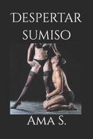 Despertar Sumiso 1549628291 Book Cover