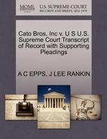 Cato Bros, Inc v. U S U.S. Supreme Court Transcript of Record with Supporting Pleadings 1270443909 Book Cover