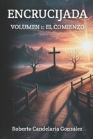 Encrucijada: Volumen 1: El Comienzo B0GT914C1Y Book Cover