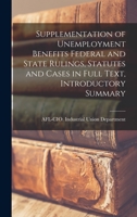 Supplementation of Unemployment Benefits Federal and State Rulings, Statutes and Cases in Full Text, Introductory Summary 1015194966 Book Cover