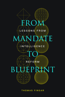 From Mandate to Blueprint: Lessons from Intelligence Reform 1503628671 Book Cover