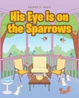 His Eye is on the Sparrows 1636304877 Book Cover