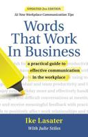 Words That Work in Business, 2nd Edition: A Practical Guide to Effective Communication in the Workplace 1934336157 Book Cover