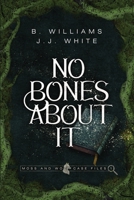 No Bones About It B08TQCYDQ7 Book Cover