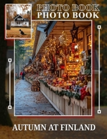 Autumn at Finland Photo Book: Stunning 40 Images Showcasing Finland's Autumn Scenery, Ideal For Nature Lovers B0DQ5XY8BJ Book Cover