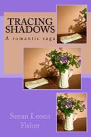Tracing Shadows: A romantic saga 1516898621 Book Cover