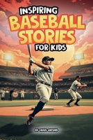 Inspiring Baseball Stories for Kids B0DWVV1WQ6 Book Cover